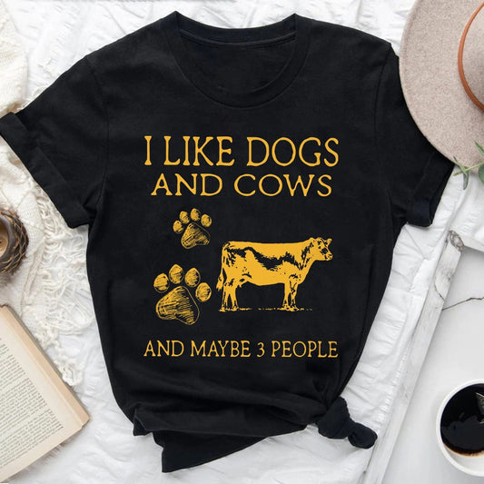 T-SHIRT - I Like Dogs And Cows And Maybe 3 People Unisex Shirt, Cute Cow Shirt