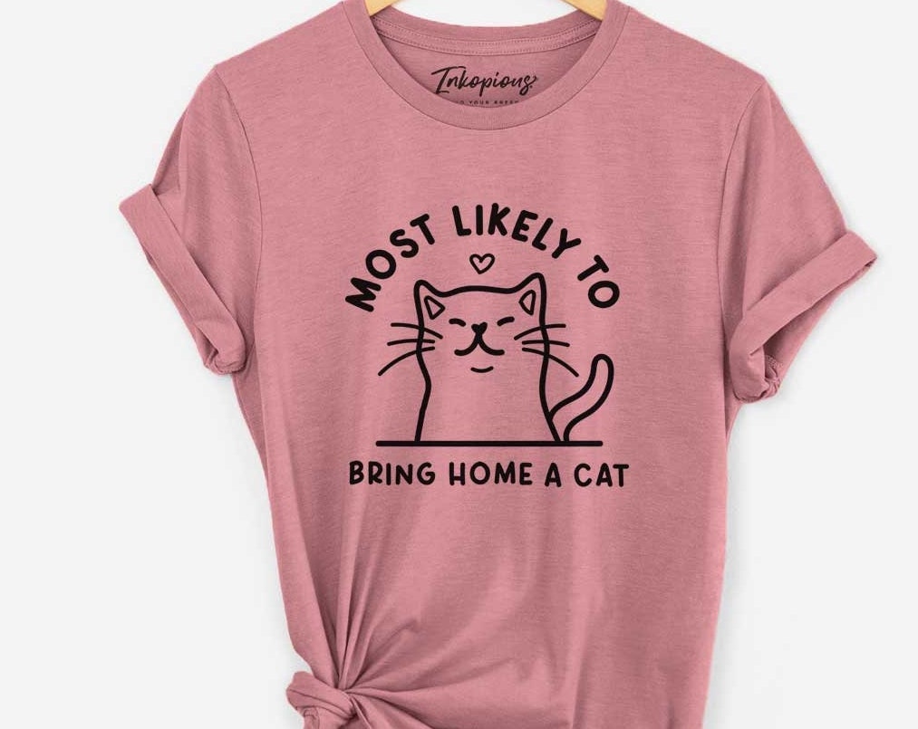 T-SHIRT - Most Likely to Bring Home a Cat Unisex Shirt