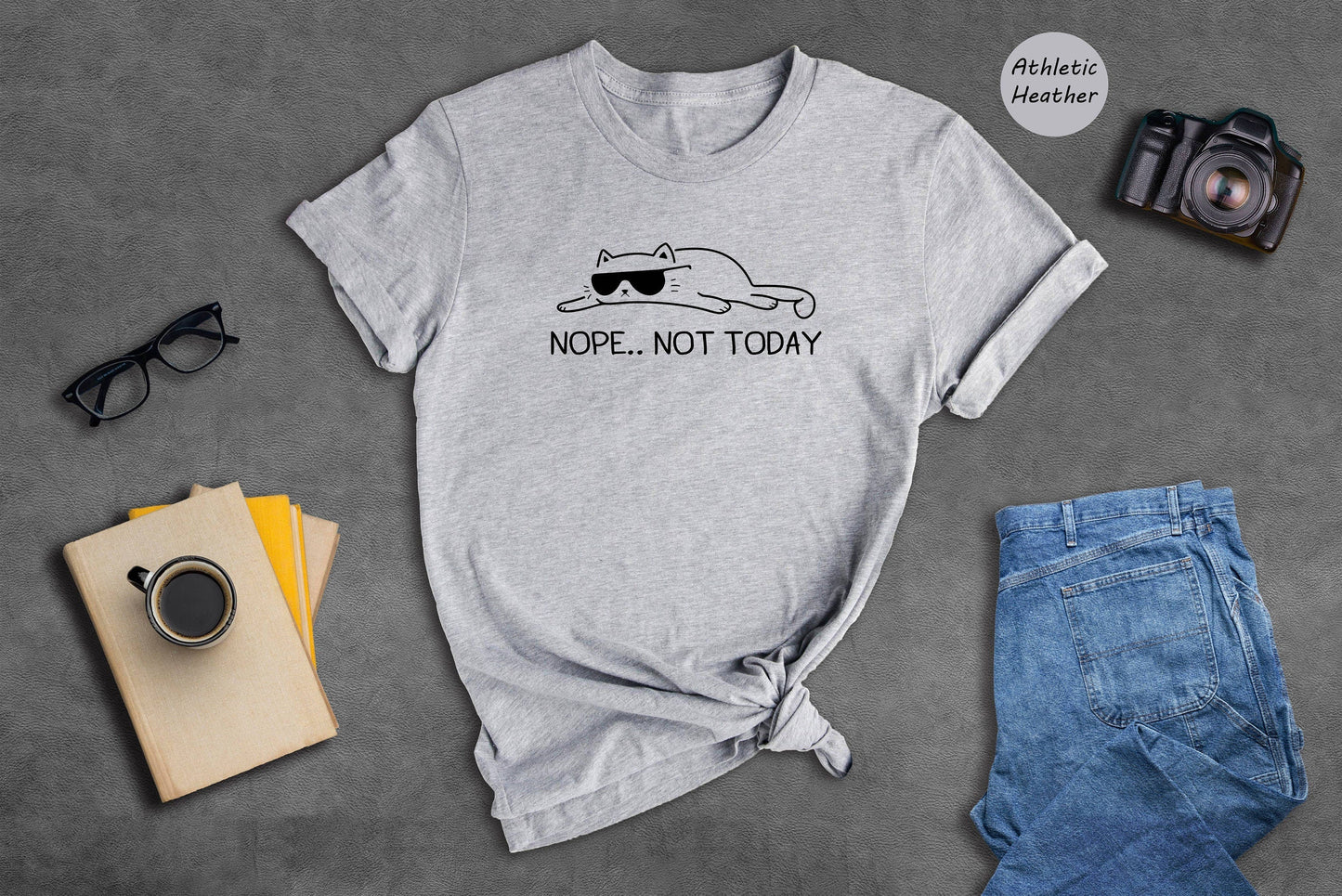 T-SHIRT - Nope Not Today Unisex Shirt, Lazy Cat Shirt