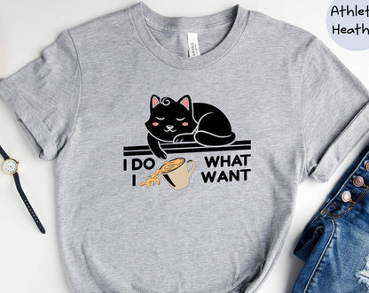 T-SHIRT - I Do What I Want Unisex Shirt, Humorous Cat Shirt