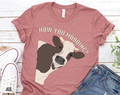 T-SHIRT - How You Moooing Funny Cow Unisex Shirt