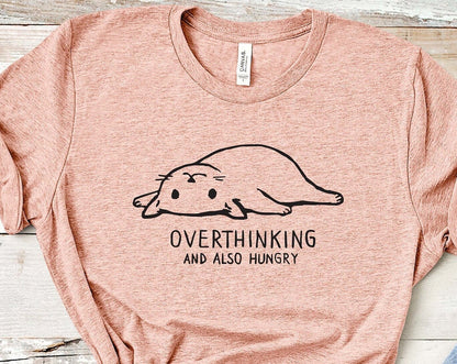 T-SHIRT - Overthinking and Also Hungry Unisex Shirt, Funny Cat Shirt