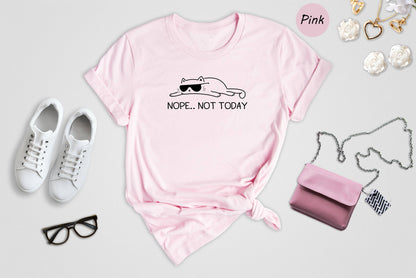 T-SHIRT - Nope Not Today Unisex Shirt, Lazy Cat Shirt
