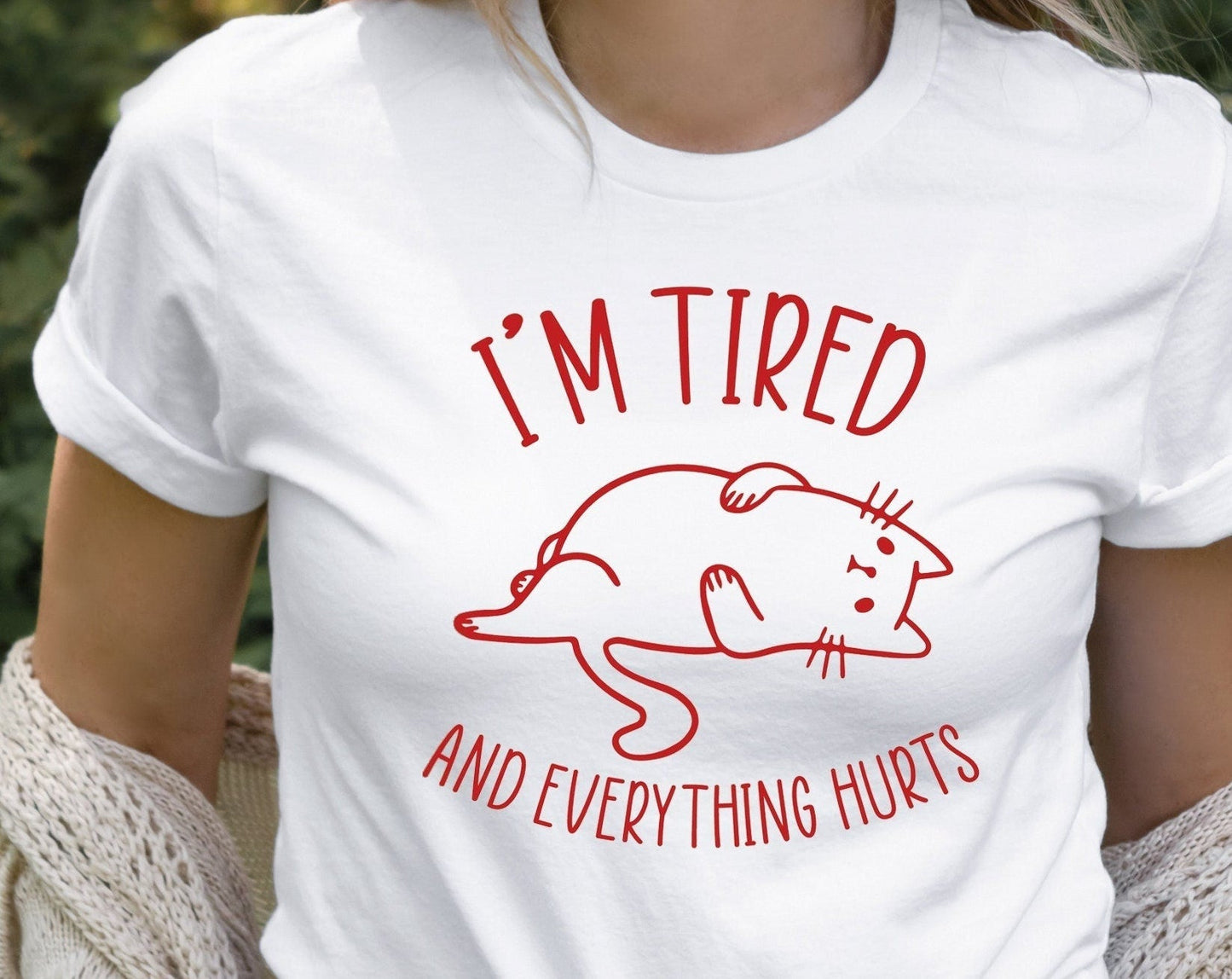 T-SHIRT - I’m Tired And Everything Hurts Unisex Shirt, Lazy Kitty Shirt